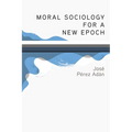 Moral Sociology for a New Epoch - Hardcover