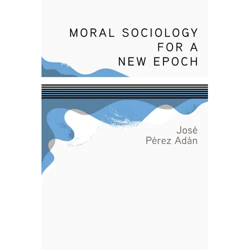 Moral Sociology for a New Epoch - Hardcover