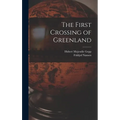 The First Crossing of Greenland - Hardcover