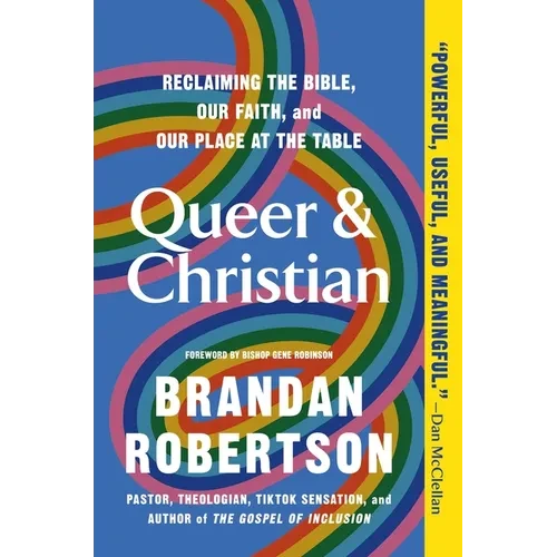 Queer & Christian: Reclaiming the Bible, Our Faith, and Our Place at the Table - Paperback