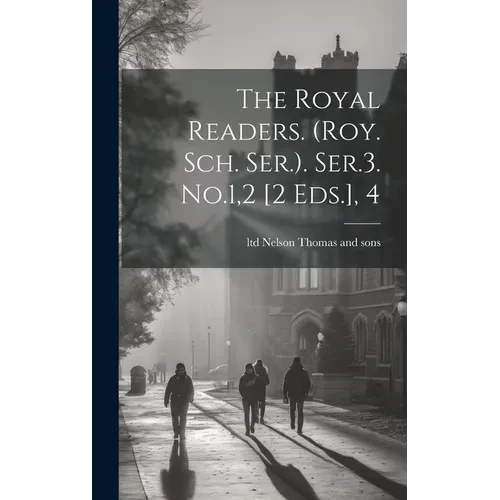 The Royal Readers. (roy. Sch. Ser.). Ser.3. No.1,2 [2 Eds.], 4 - Hardcover