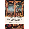 Landmarks in the History of Early Christianity - Paperback