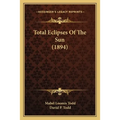 Total Eclipses Of The Sun (1894) - Paperback