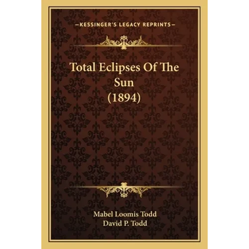 Total Eclipses Of The Sun (1894) - Paperback