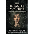 The Insanity Machine - Life with Paranoid Schizophrenia - Hardcover