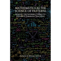 Mathematics as the Science of Patterns: Making the Invisible Visible to Students Through Teaching - Paperback