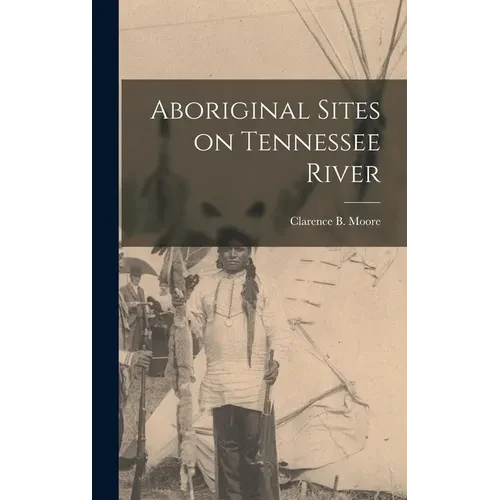 Aboriginal Sites on Tennessee River - Hardcover