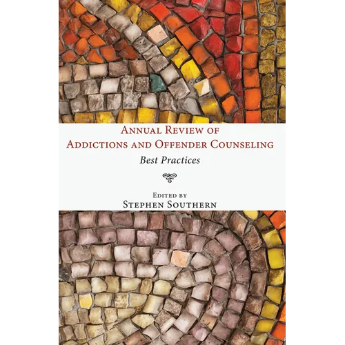 Annual Review of Addictions and Offender Counseling