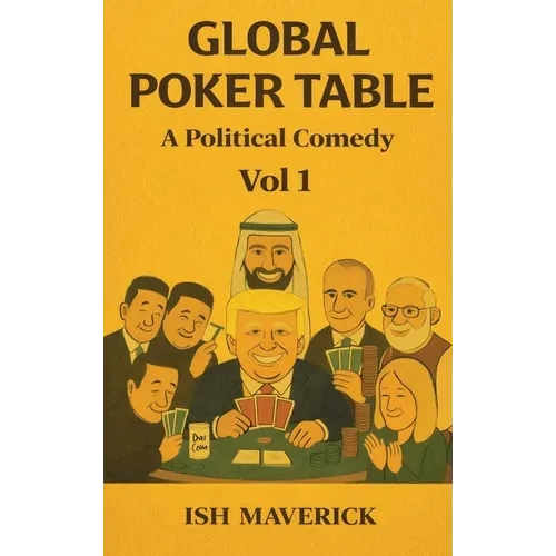 Global Poker Table: A Political Comedy Vol 1 - Hardcover