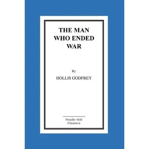 The Man Who Ended War - Paperback