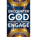 Encounter God and Engage: The Dynamic Connection Between Knowing and Being - Hardcover
