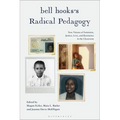 bell hooks's Radical Pedagogy: New Visions of Feminism, Justice, Love, and Resistance in the Classroom - Paperback