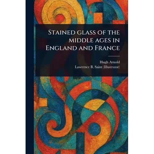 Stained Glass of the Middle Ages in England and France - Paperback