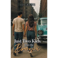 Just Two Kids from the Bronx - Hardcover