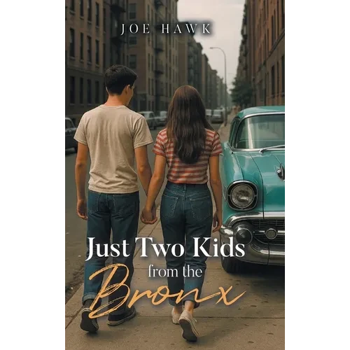 Just Two Kids from the Bronx - Hardcover
