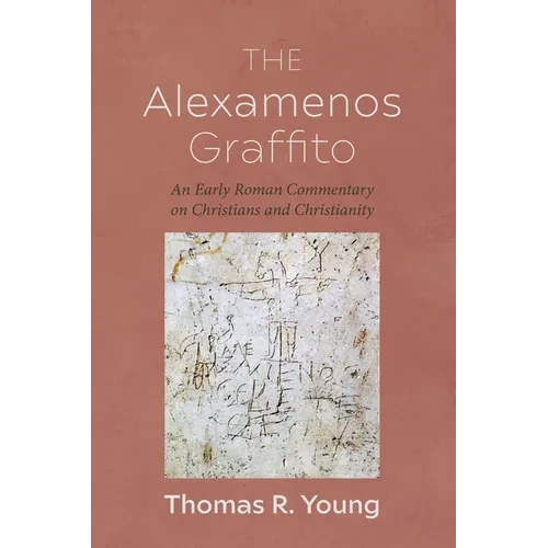 The Alexamenos Graffito - Hardcover