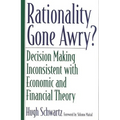 Rationality Gone Awry?: Decision Making Inconsistent with Economic and Financial Theory - Paperback