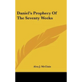 Daniel's Prophecy Of The Seventy Weeks - Hardcover