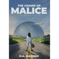 The Chains of Malice: A near-future psychological thriller - Hardcover