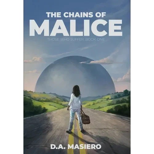 The Chains of Malice: A near-future psychological thriller - Hardcover