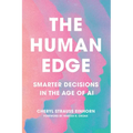 The Human Edge: Smarter Decisions in the Age of AI - Paperback