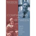 Companions in the Between: Augustine, Desmond, and Their Communities of Love - Hardcover