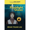 Flashlight in the Ocean: The Inspirational Story of a Young Boy's Daring Escape from Saigon to Brave War, Worry, and Water for a New World - Hardcover