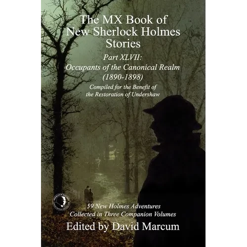 The MX Book of New Sherlock Holmes Stories Part XLVII: Occupants of the Canonical Realm 1890-1898 - Paperback