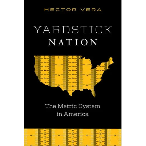 Yardstick Nation: The Metric System in America - Hardcover