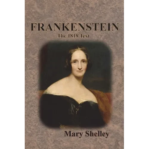Frankenstein: The 1818 Text - Paperback