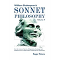 William Shakespeare's Sonnet Philosophy, Volume 4: How the works of Darwin, Wittgenstein, Duchamp, and Mallarme led to an appreciation of Shakespeare' - Hardcover
