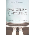 Evangelism and Politics: A Christian Perspective on the Church and the State - Hardcover