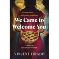 We Came to Welcome You: A Novel of Suburban Horror - Paperback