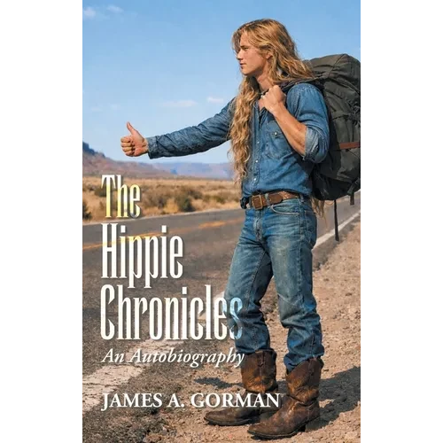 The Hippie Chronicles: An Autobiography - Hardcover