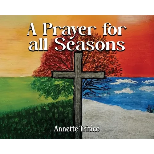 A Prayer for All Seasons - Hardcover
