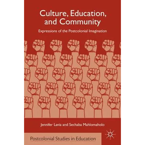 Culture, Education, and Community: Expressions of the Postcolonial Imagination - Hardcover