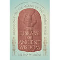 The Library of Ancient Wisdom: Mesopotamia and the Making of the Modern World - Paperback