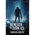 Beneath the Dark Ice - Paperback