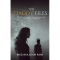 The Daddy Files: How I Survived the Secrets and Found the Truth that Heals - Paperback