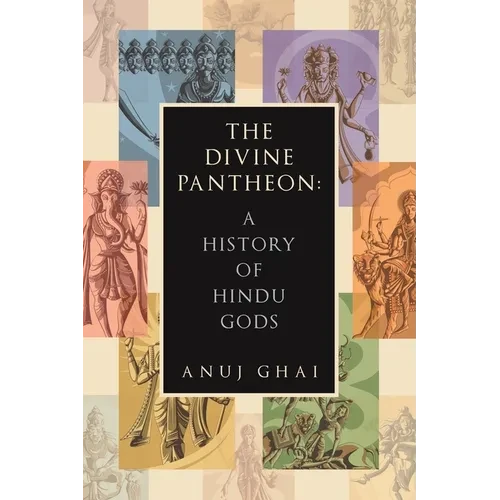 The Divine Pantheon: A History of Hindu Gods - Paperback