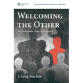Welcoming the Other: An Ethnographic Study of Hospitality - Hardcover