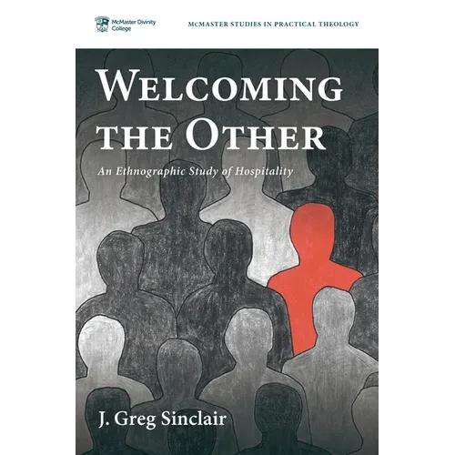 Welcoming the Other: An Ethnographic Study of Hospitality - Hardcover