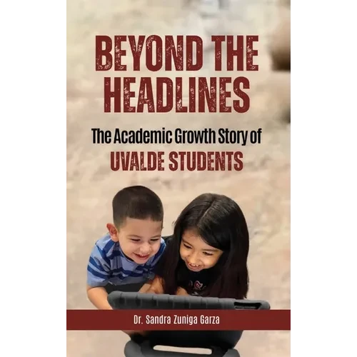 Beyond the Headlines: The Academic Growth Story of Uvalde Students