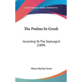 The Psalms In Greek: According To The Septuagint (1889) - Hardcover