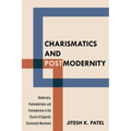Charismatics and Postmodernity: Modernism, Postmodernism, and Premodernism in the Church of England's Charismatic Movement - Paperback