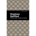 Shadows Uplifted - Hardcover