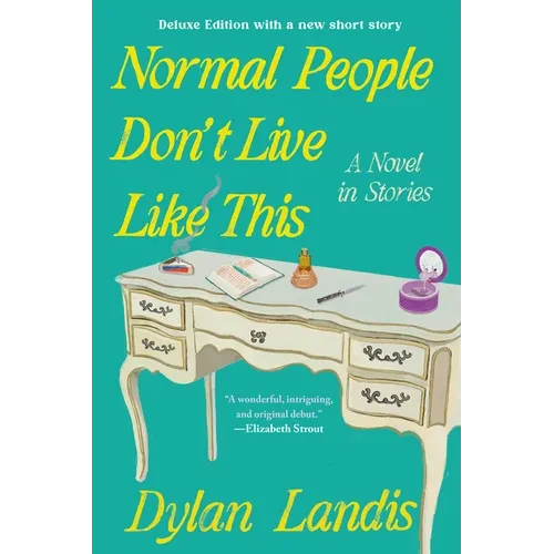 Normal People Don't Live Like This: A Novel in Stories (Deluxe Edition) - Paperback