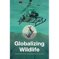 Globalizing Wildlife