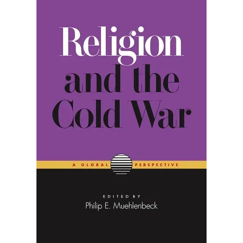Religion and the Cold War: A Global Perspective - Paperback