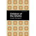 Children of the Ghetto: A Study of a Peculiar People - Hardcover